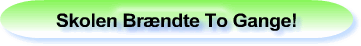 Skolen brændte to gange