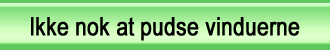 Ikke nok at pudse vinduerne