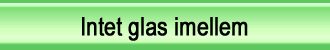 Intet glas imellem