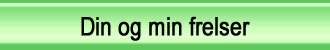 Din og min frelser